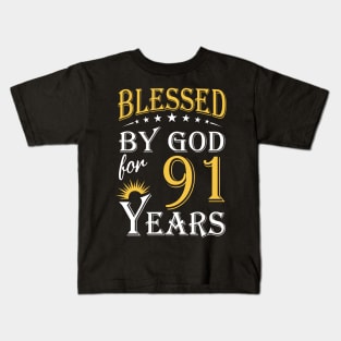 Blessed By God For 91 Years 91st Birthday Kids T-Shirt